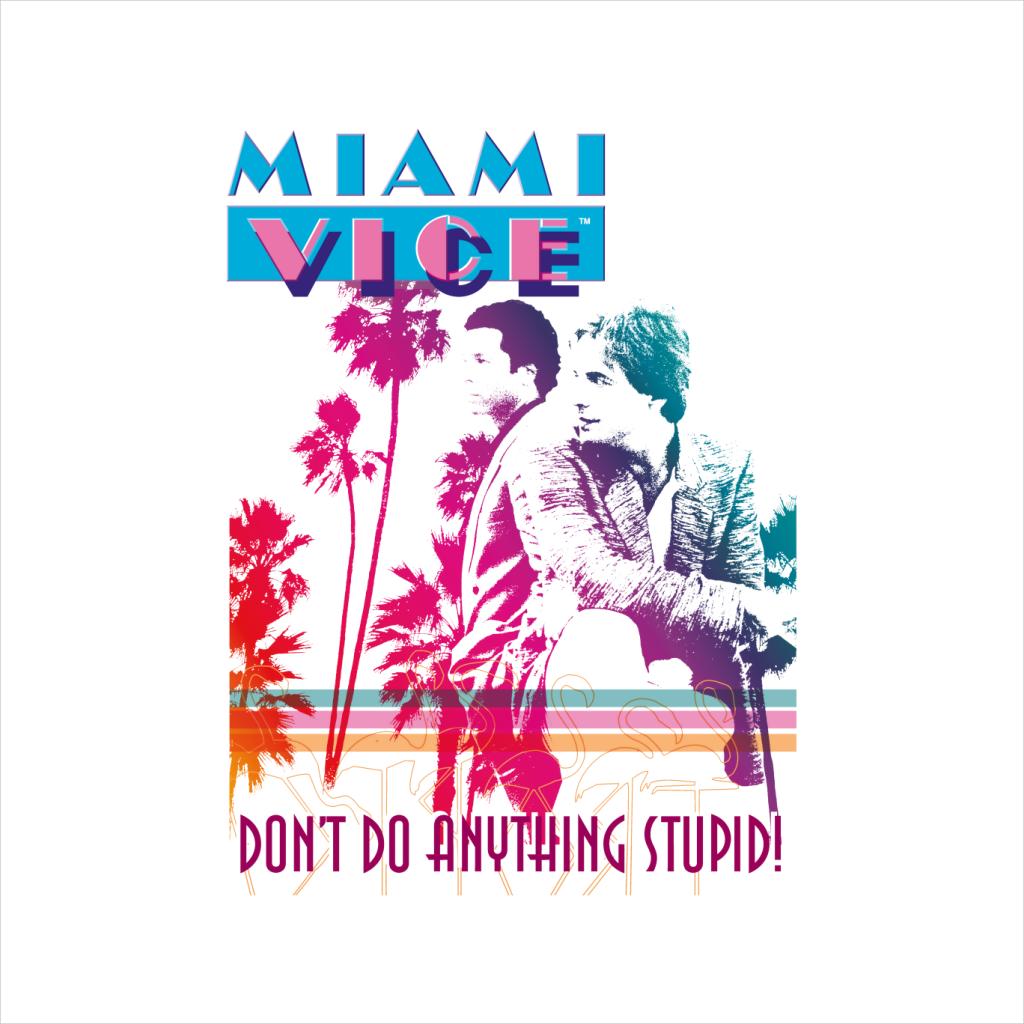 Miami Vice Dont Do Anything Stupid Women's Sweatshirt-ALL + EVERY