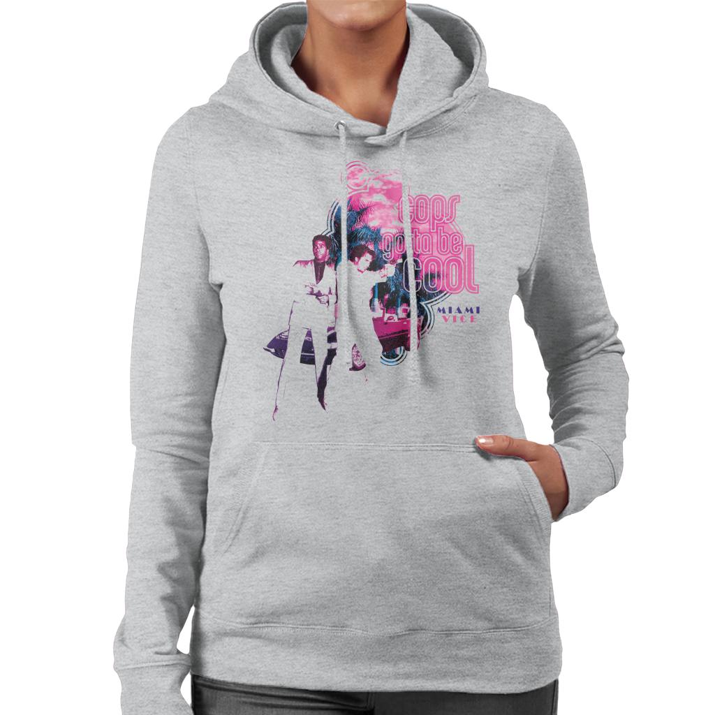 Miami Vice Cops Gotta Be Cool Women's Hooded Sweatshirt-ALL + EVERY