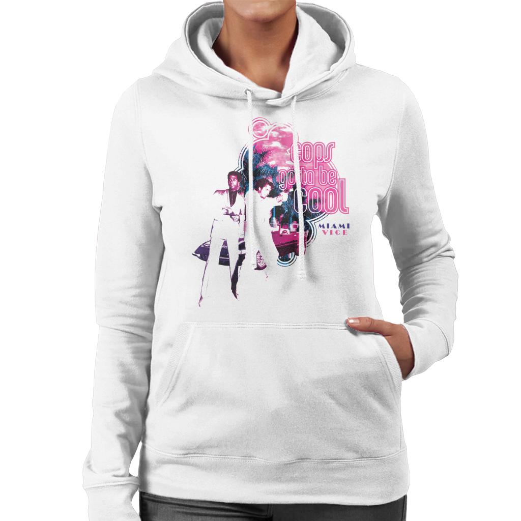 Miami Vice Cops Gotta Be Cool Women's Hooded Sweatshirt-ALL + EVERY