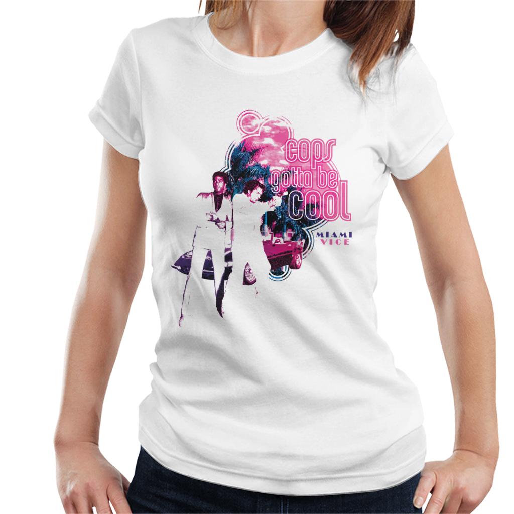 Miami Vice Cops Gotta Be Cool Women's T-Shirt-ALL + EVERY