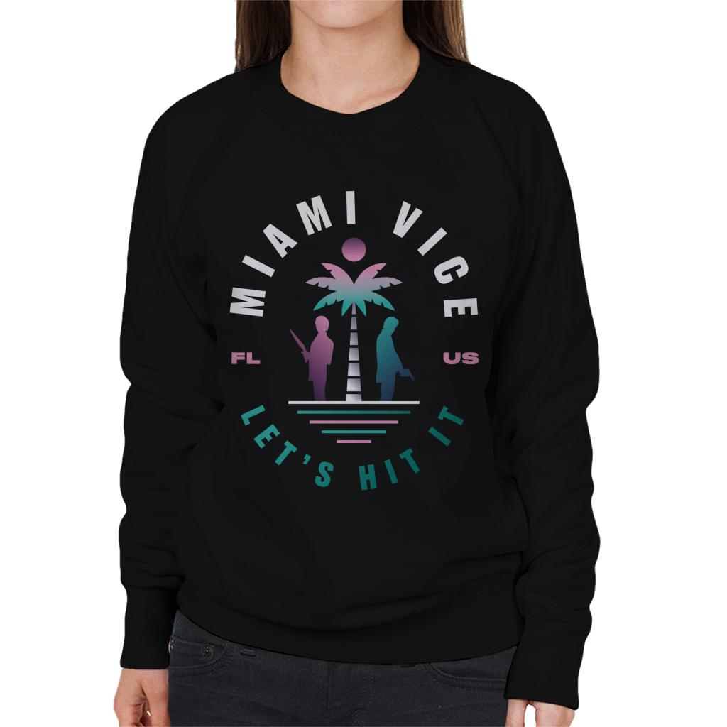 Miami Vice FL US Lets Hit It Women's Sweatshirt-ALL + EVERY