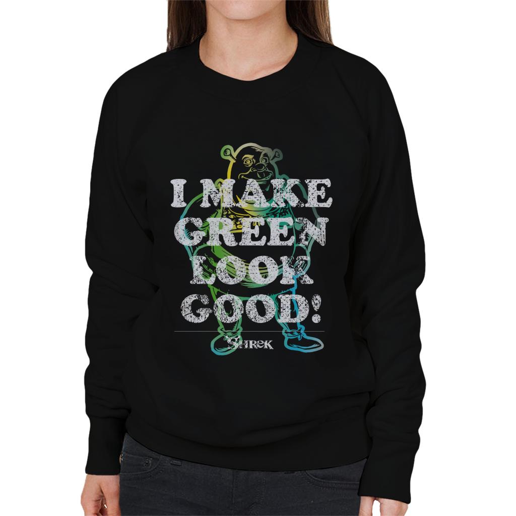 Shrek I Make Green Look Good Women's Sweatshirt-ALL + EVERY