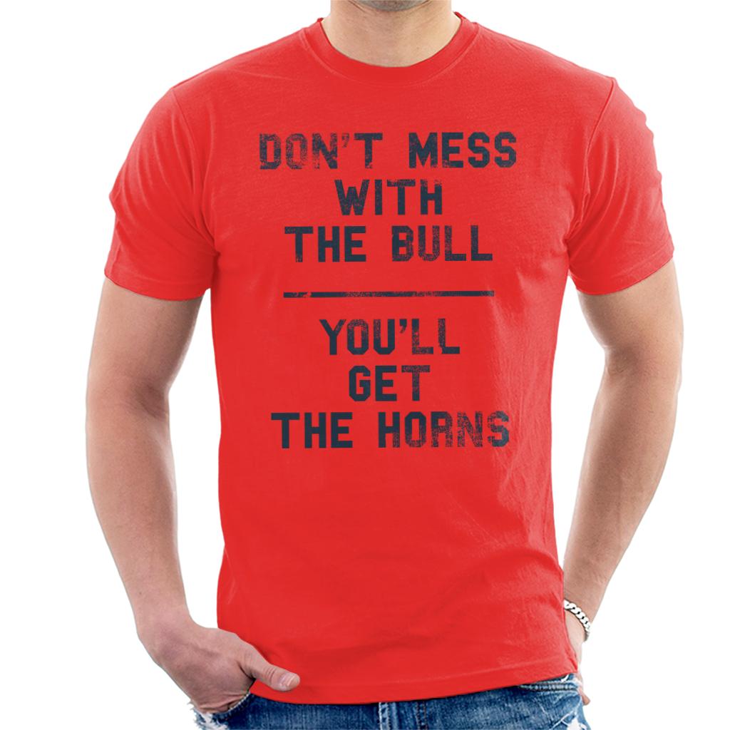 The Breakfast Club Dont Mess With The Bull Youll Get The Horns Men's T-Shirt-ALL + EVERY