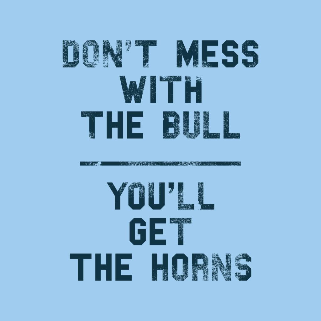 The Breakfast Club Dont Mess With The Bull Youll Get The Horns Men's T-Shirt-ALL + EVERY