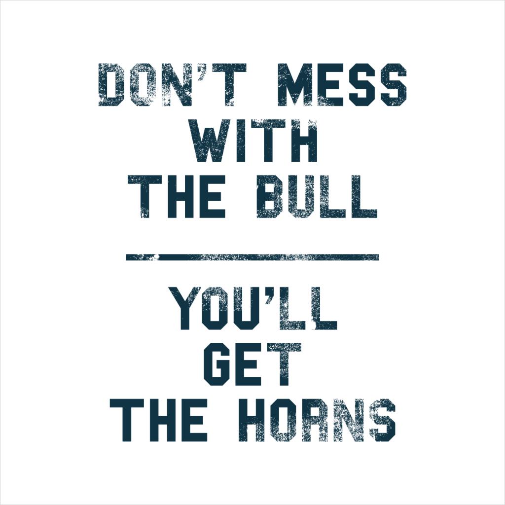 The Breakfast Club Dont Mess With The Bull Youll Get The Horns Men's T-Shirt-ALL + EVERY