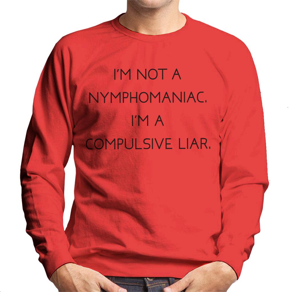 The Breakfast Club Im Not A Nymphomaniac Im A Compulsive Liar Men's Sweatshirt-ALL + EVERY