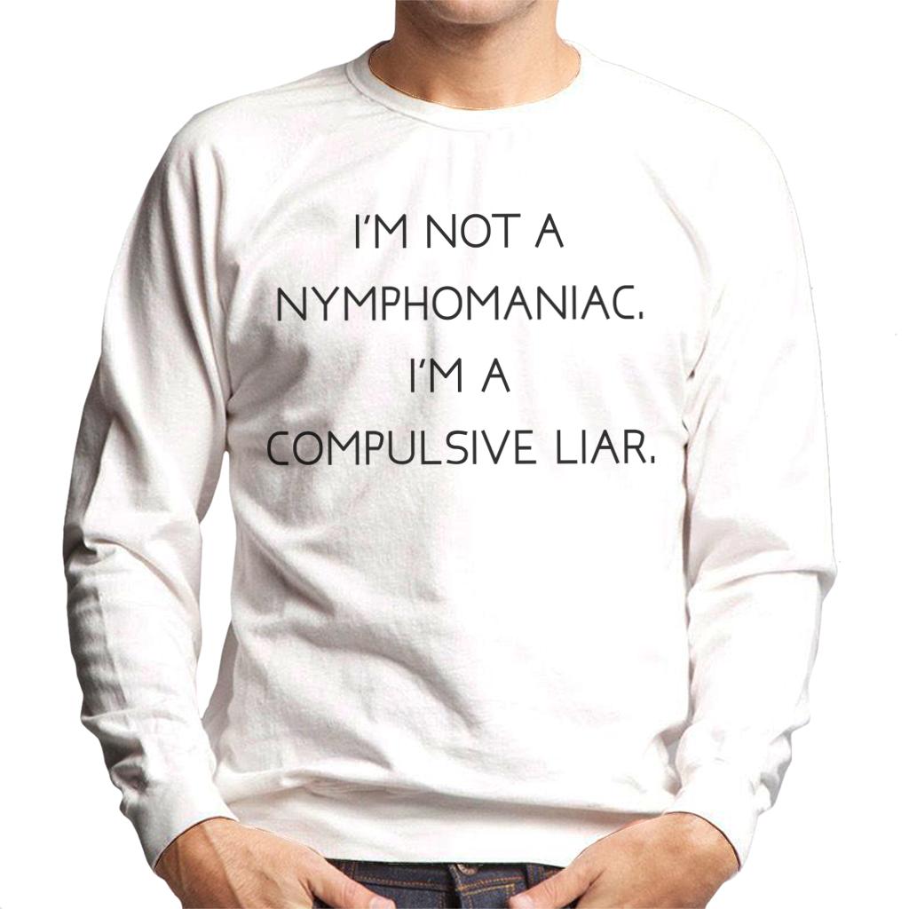 The Breakfast Club Im Not A Nymphomaniac Im A Compulsive Liar Men's Sweatshirt-ALL + EVERY