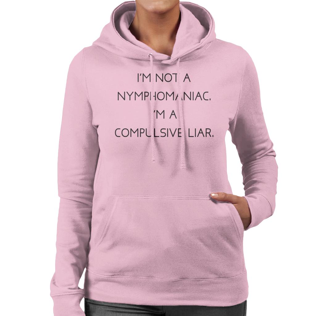 The Breakfast Club Im Not A Nymphomaniac Im A Compulsive Liar Women's Hooded Sweatshirt-ALL + EVERY