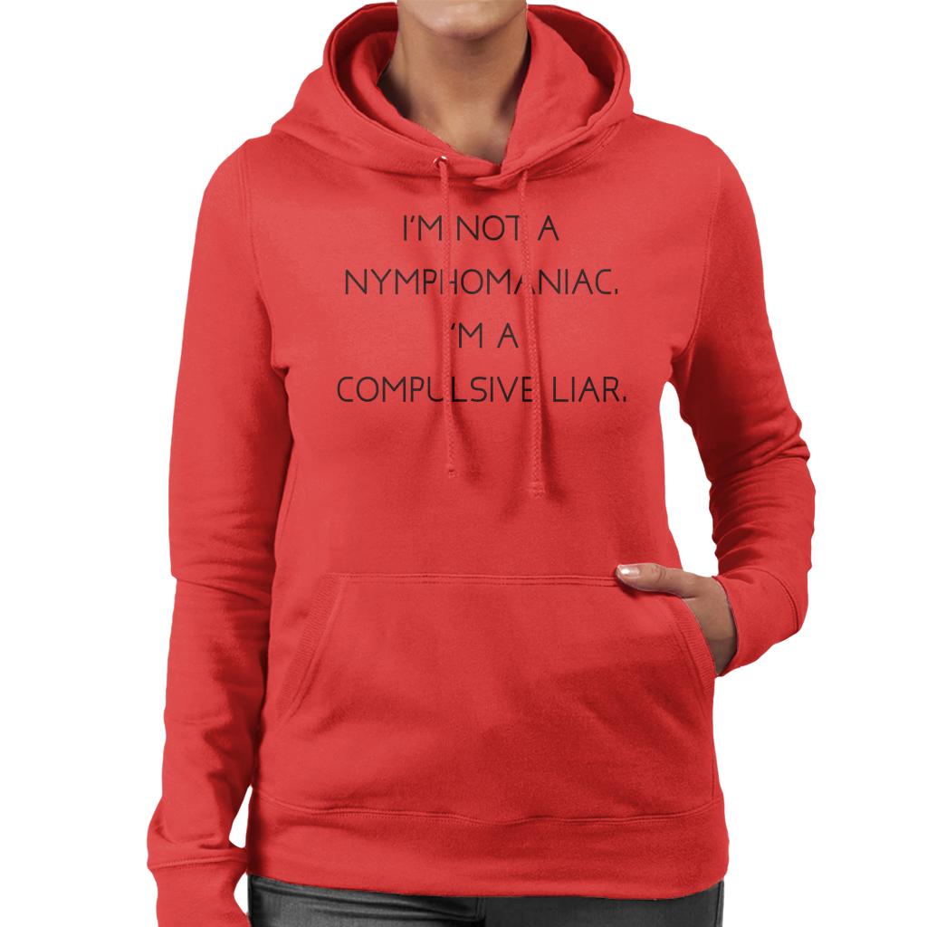 The Breakfast Club Im Not A Nymphomaniac Im A Compulsive Liar Women's Hooded Sweatshirt-ALL + EVERY