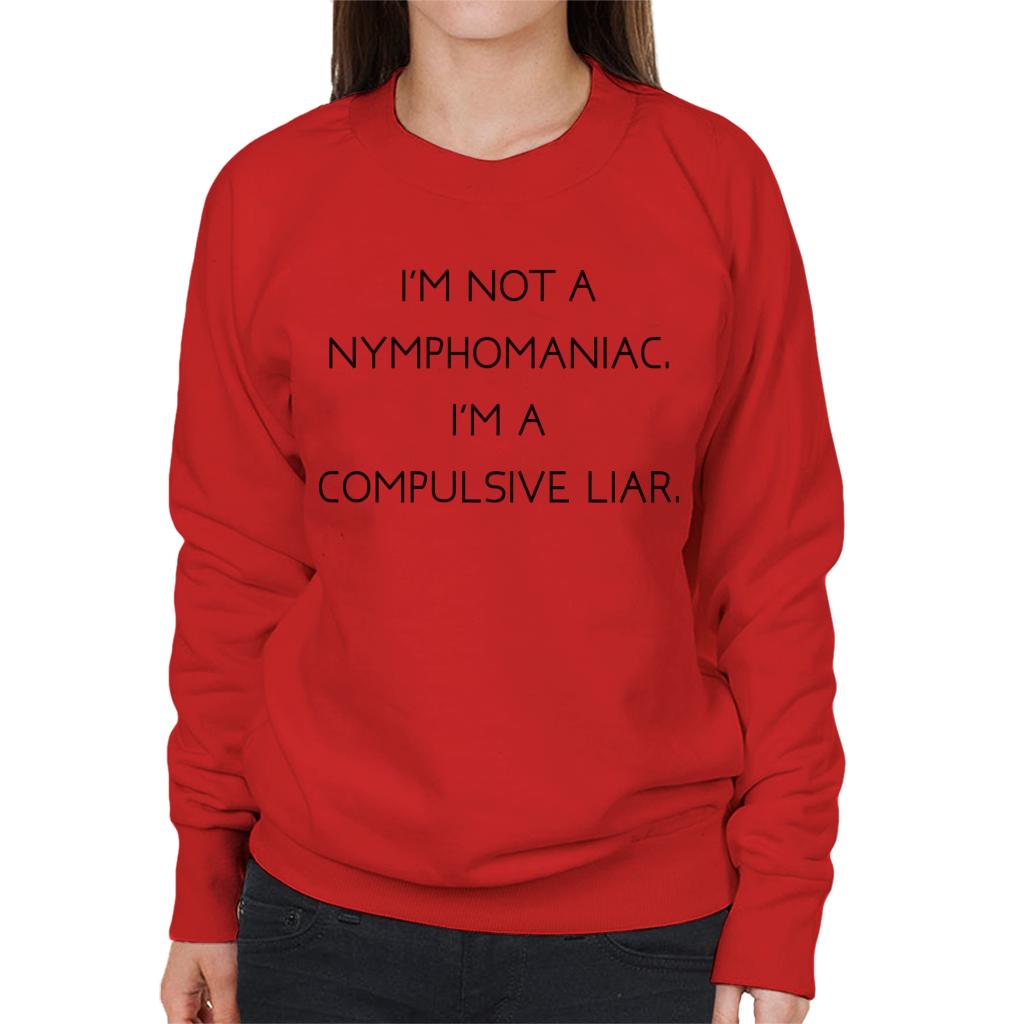 The Breakfast Club Im Not A Nymphomaniac Im A Compulsive Liar Women's Sweatshirt-ALL + EVERY