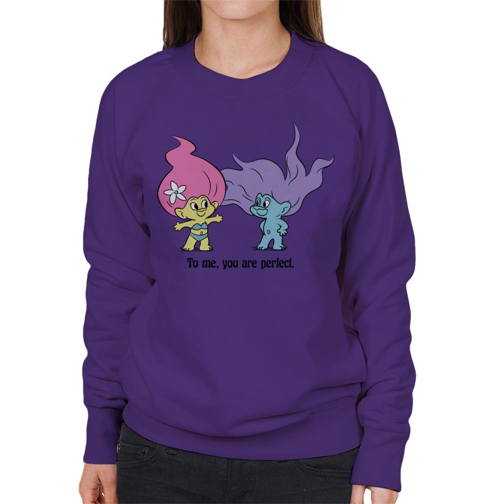 Trolls To Me You Are Perfect Women's Sweatshirt-ALL + EVERY