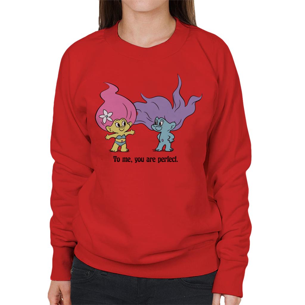 Trolls To Me You Are Perfect Women's Sweatshirt-ALL + EVERY