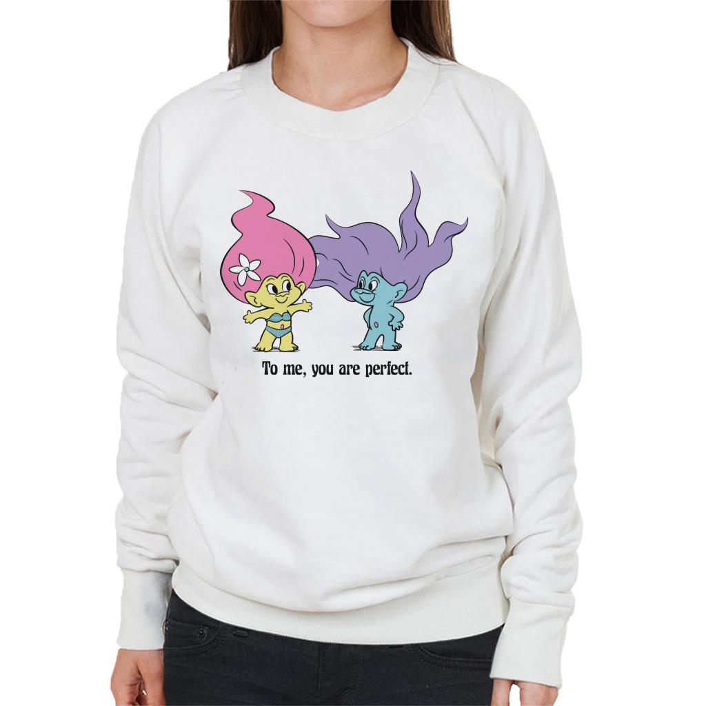 Trolls To Me You Are Perfect Women's Sweatshirt-ALL + EVERY