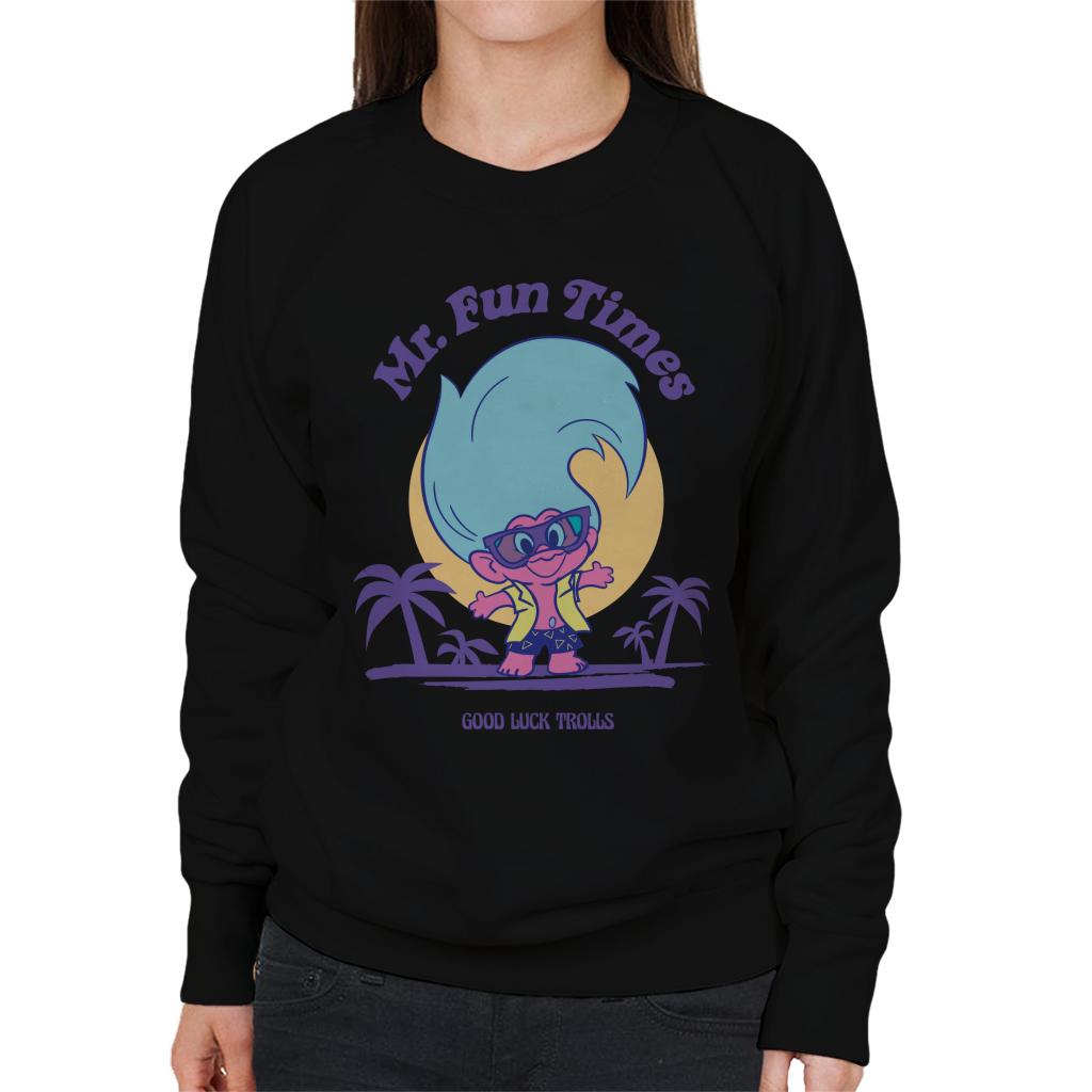 Trolls Mr Fun Times Good Luck Trolls Women's Sweatshirt-ALL + EVERY