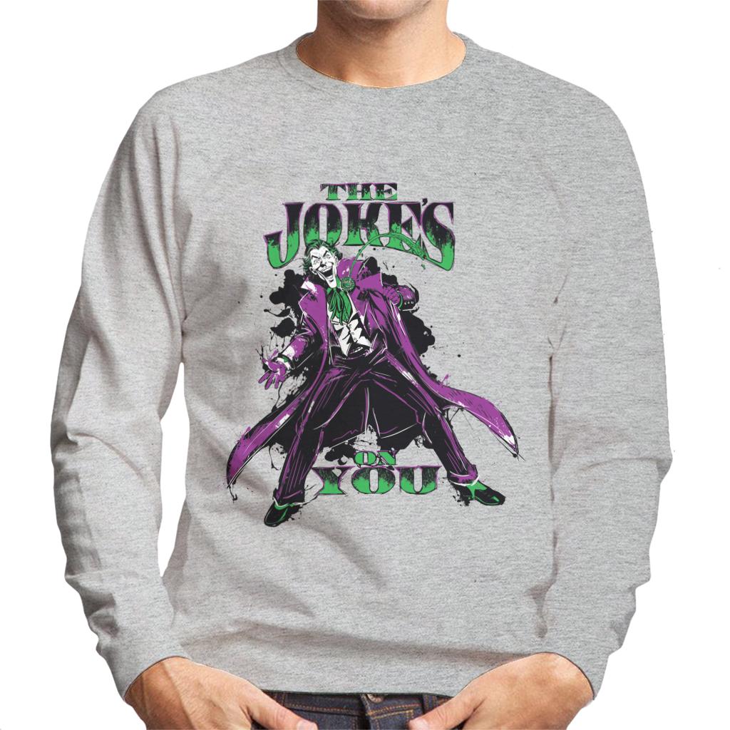 Batman The Joker The Jokes On You Men's Sweatshirt-ALL + EVERY