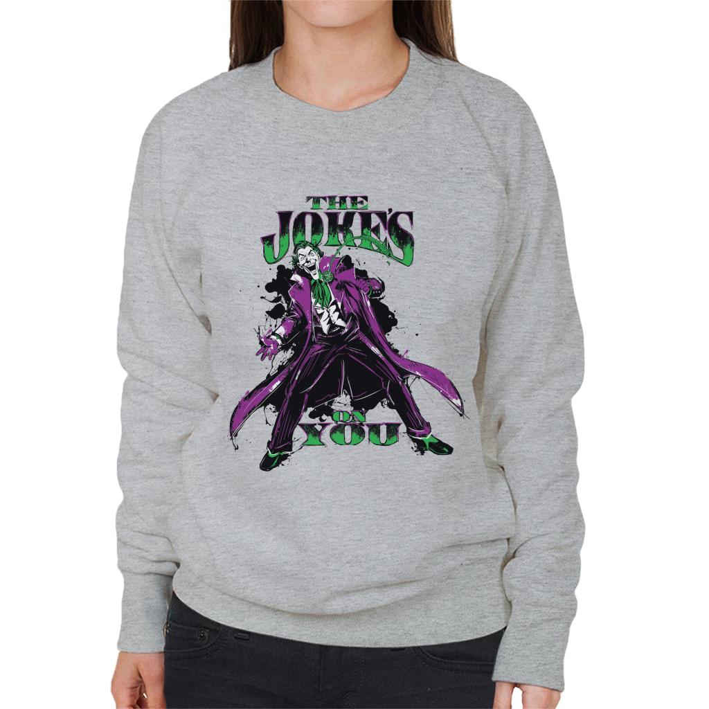 Batman The Joker The Jokes On You Women's Sweatshirt-ALL + EVERY