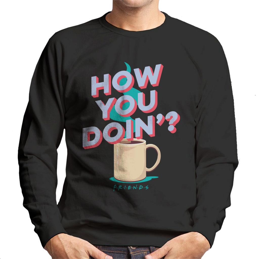 Friends How You Doin Coffee Men's Sweatshirt-ALL + EVERY