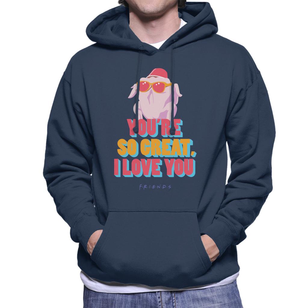 Friends Turkey Head Youre So Great I Love You Men's Hooded Sweatshirt-ALL + EVERY