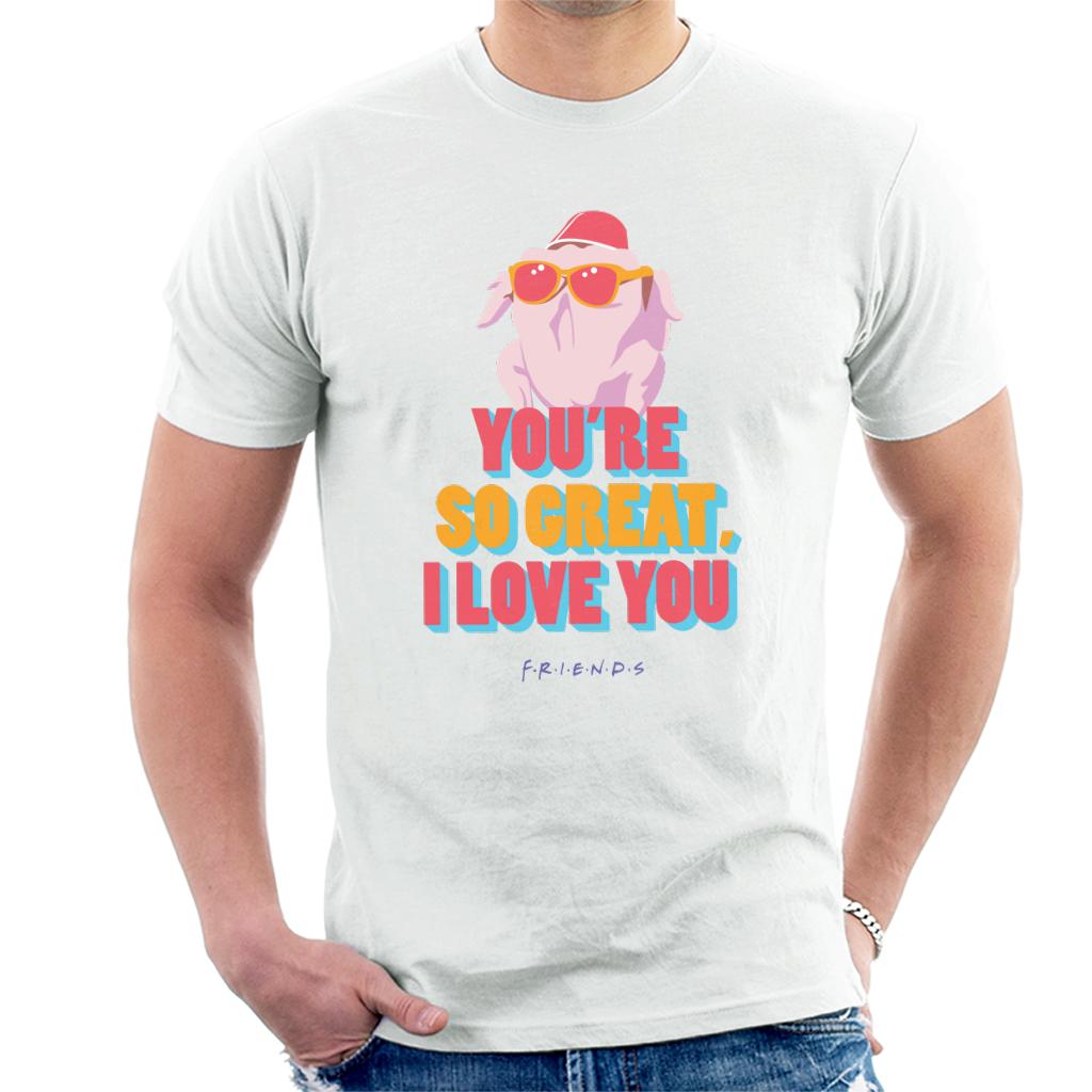 Friends Turkey Head Youre So Great I Love You Men's T-Shirt-ALL + EVERY