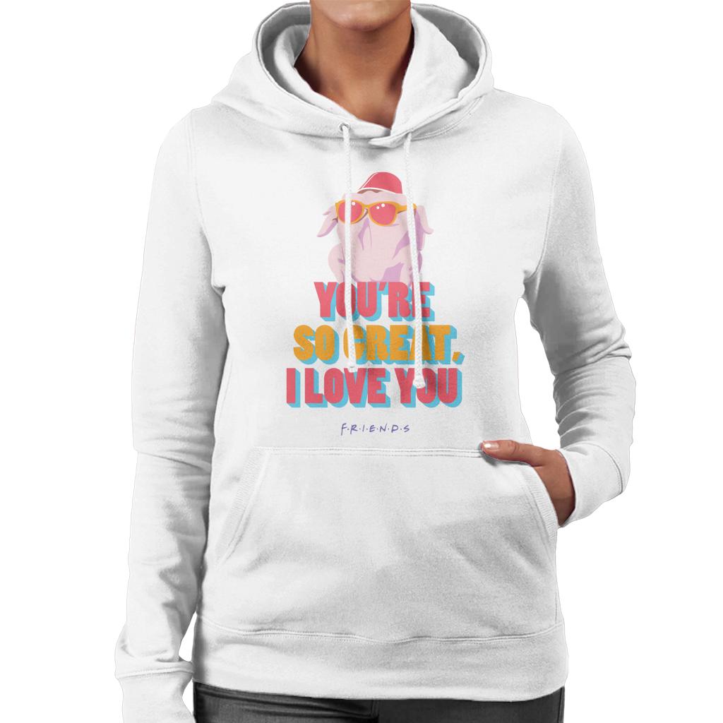 Friends Turkey Head Youre So Great I Love You Women's Hooded Sweatshirt-ALL + EVERY