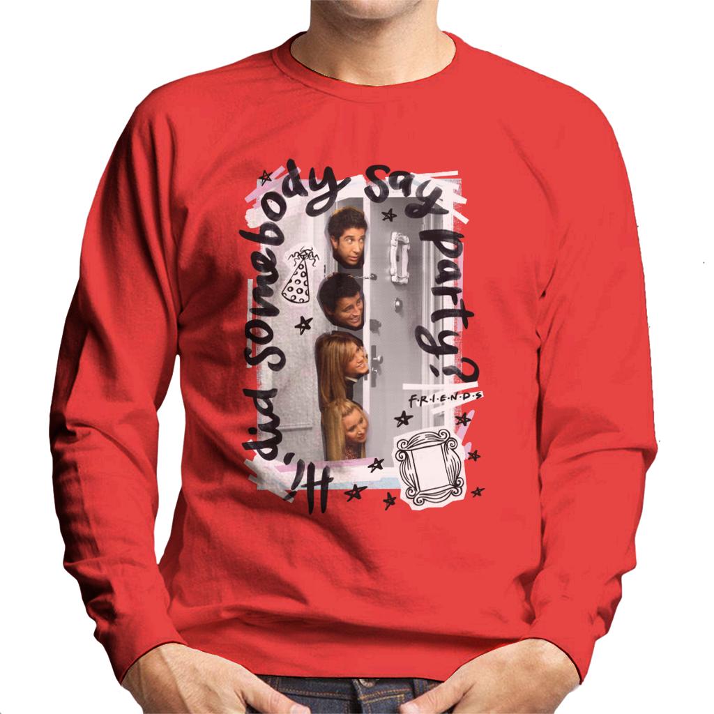 Friends Did Somebody Say Party Men's Sweatshirt-ALL + EVERY