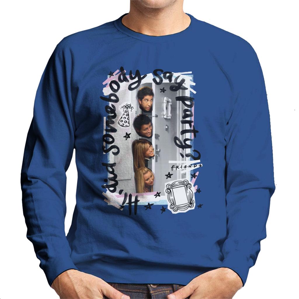 Friends Did Somebody Say Party Men's Sweatshirt-ALL + EVERY