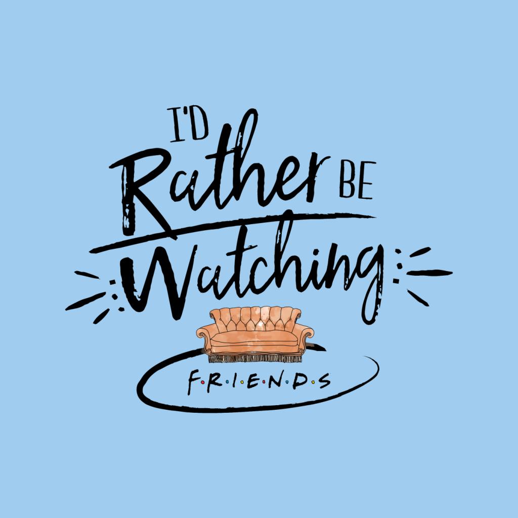 Friends Sofa Id Rather Be Watching Men's T-Shirt-ALL + EVERY