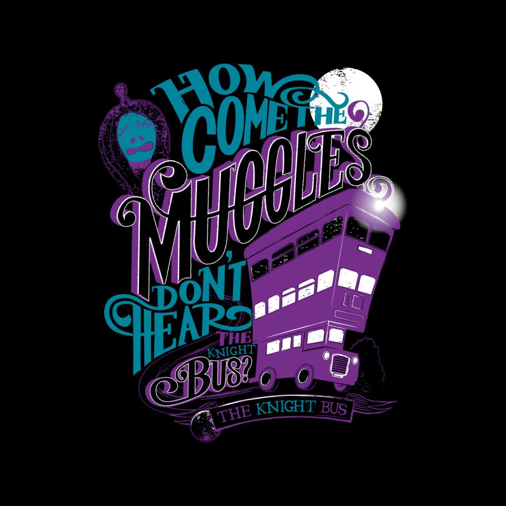Harry Potter The Knight Bus How Come The Muggles Dont Hear Men's Sweatshirt-ALL + EVERY
