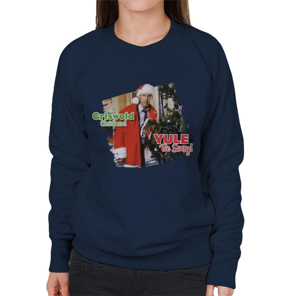 National Lampoon’s Christmas Vacation Yule Be Sorry Women's Sweatshirt-ALL + EVERY