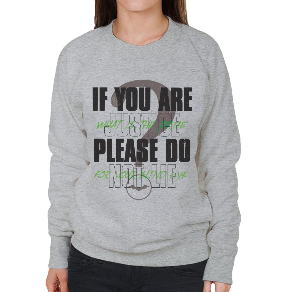 The Batman Riddler If You Are Justice Please Do Not Lie Women's Sweatshirt-ALL + EVERY